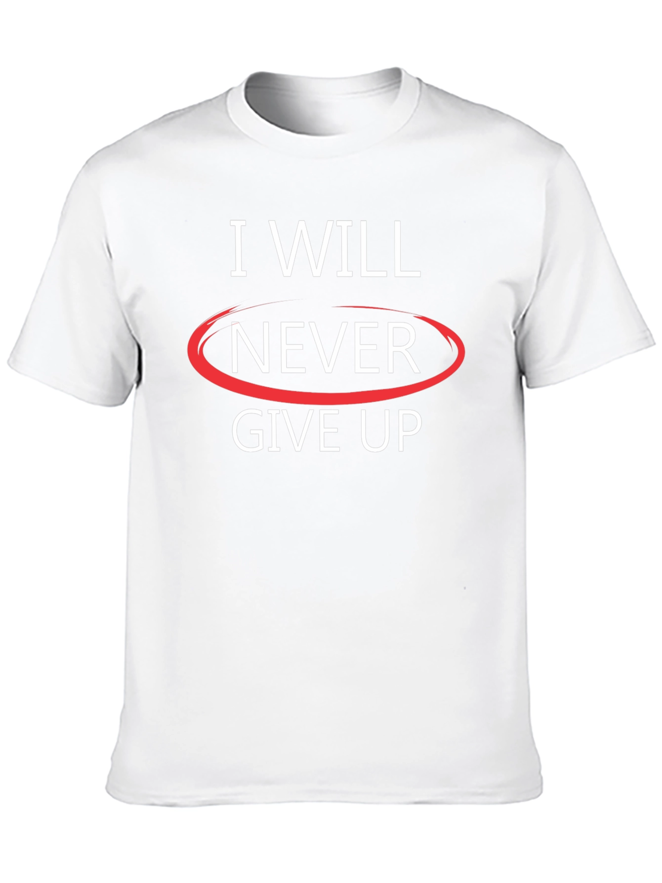 I Will Never Give Up Graphic T-Shirt - Motivational Top