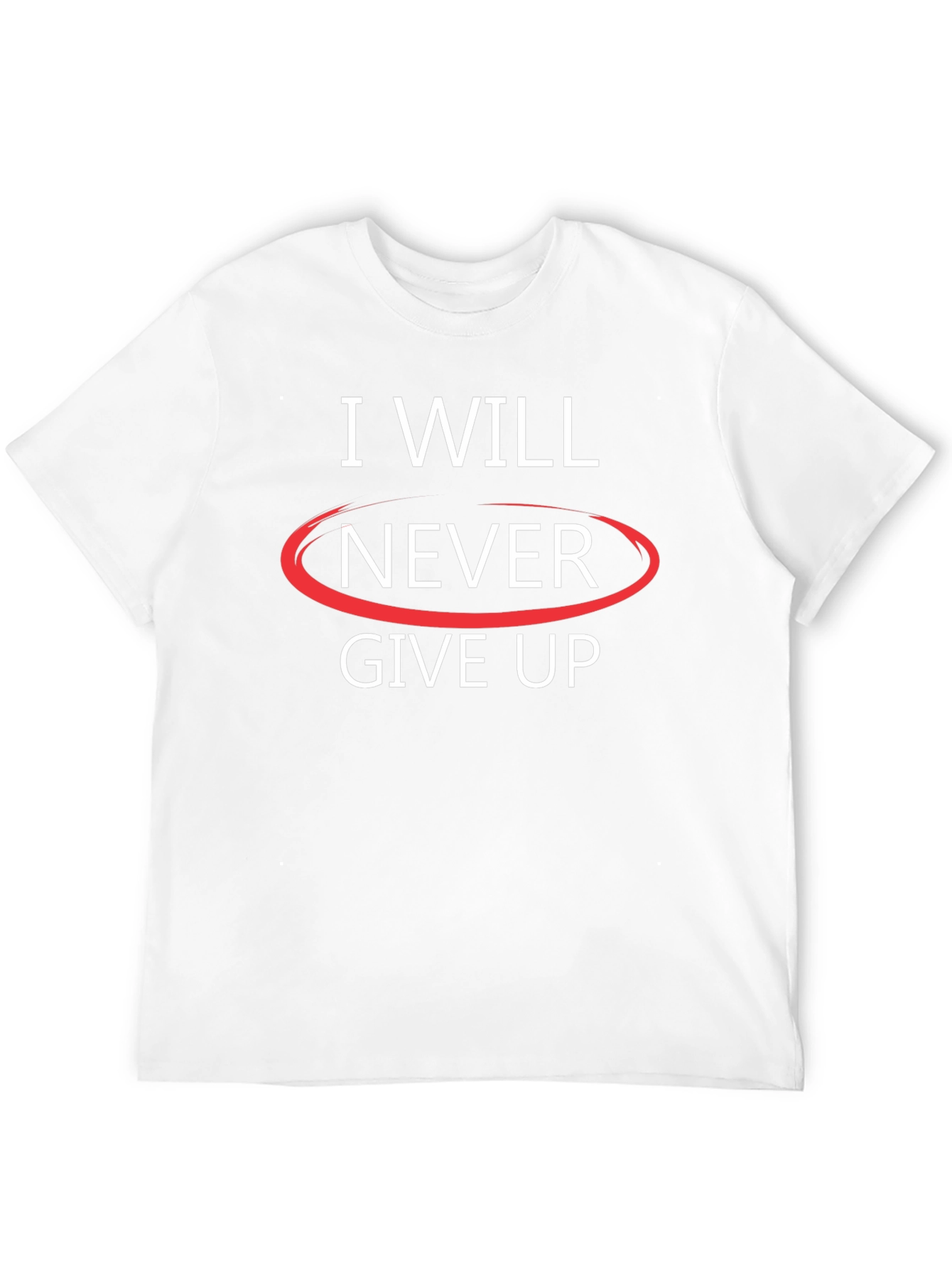 I Will Never Give Up Graphic T-Shirt - Motivational Top