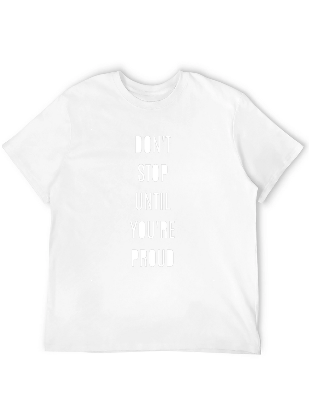 Motivational Black T-Shirt - Dont Stop Until Youre Proud