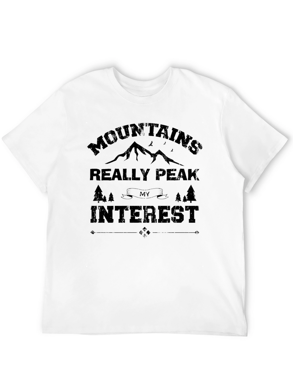 Mountains Really Peak My Interest T-Shirt