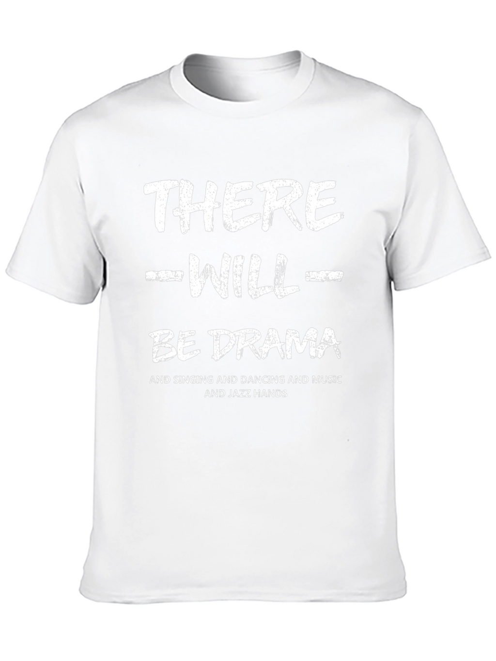 There Will Be Drama T-Shirt - Unisex