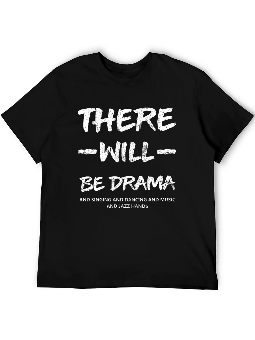 There Will Be Drama T-Shirt - Unisex