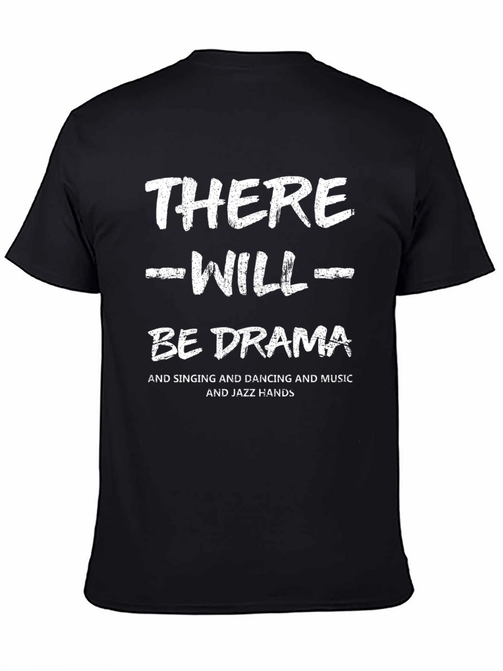 There Will Be Drama T-Shirt - Unisex