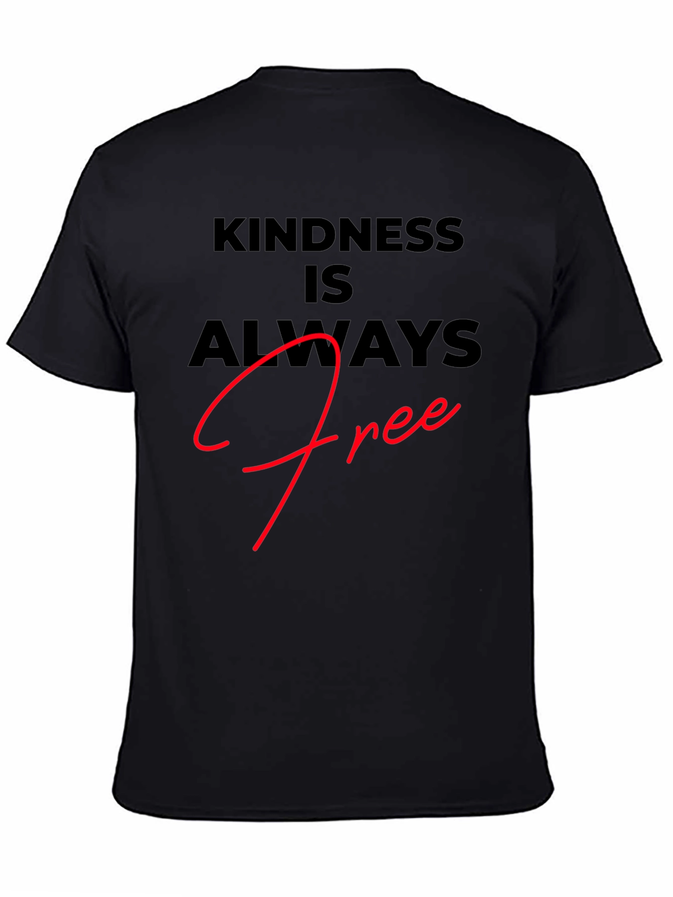Kindness is Always Free Black T-Shirt