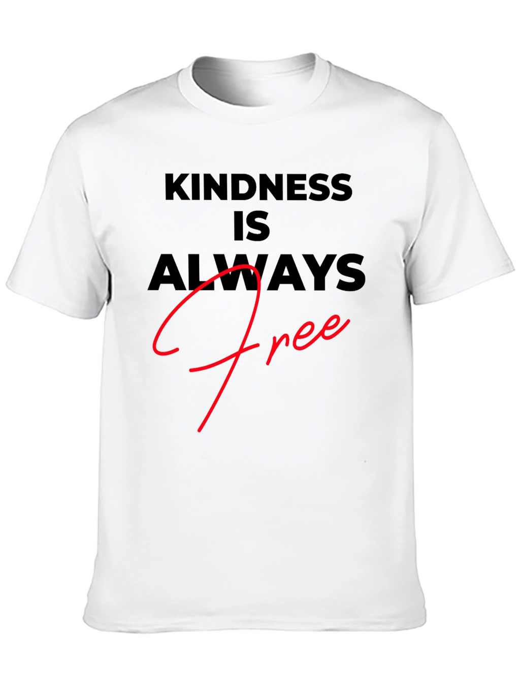 Kindness is Always Free Black T-Shirt