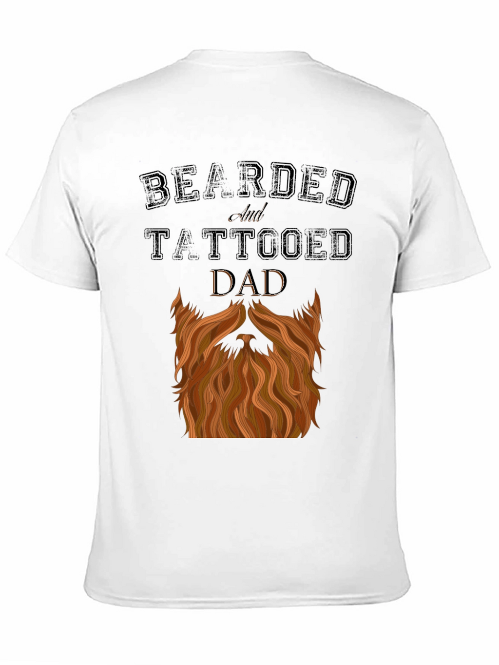 Bearded and Tattooed Dad T-Shirt - Novelty Graphic Tee
