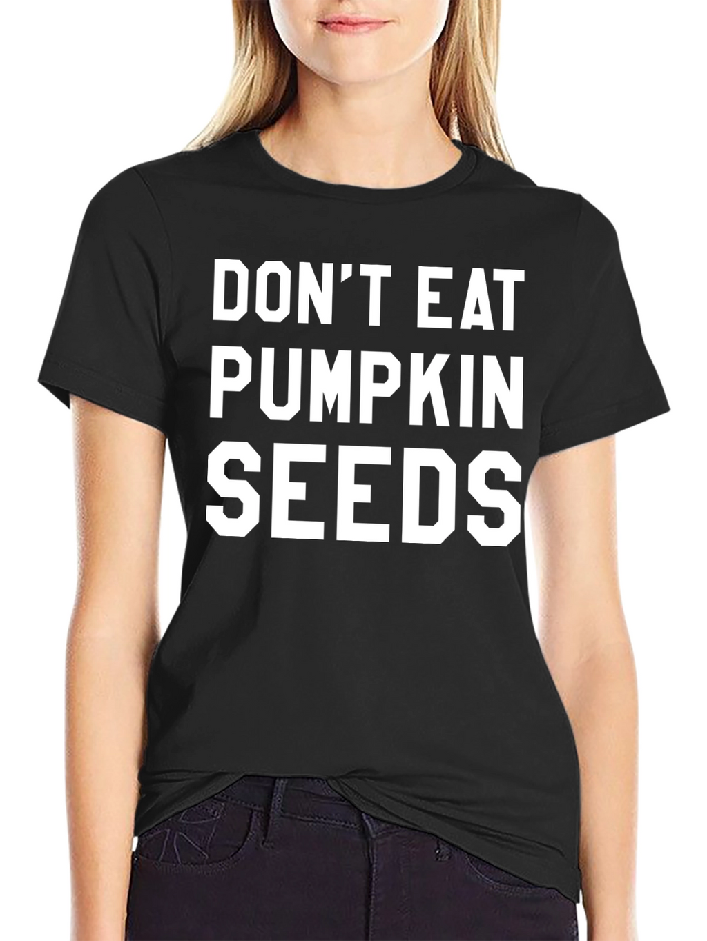 Dont Eat Pumpkin Seeds Graphic Tee