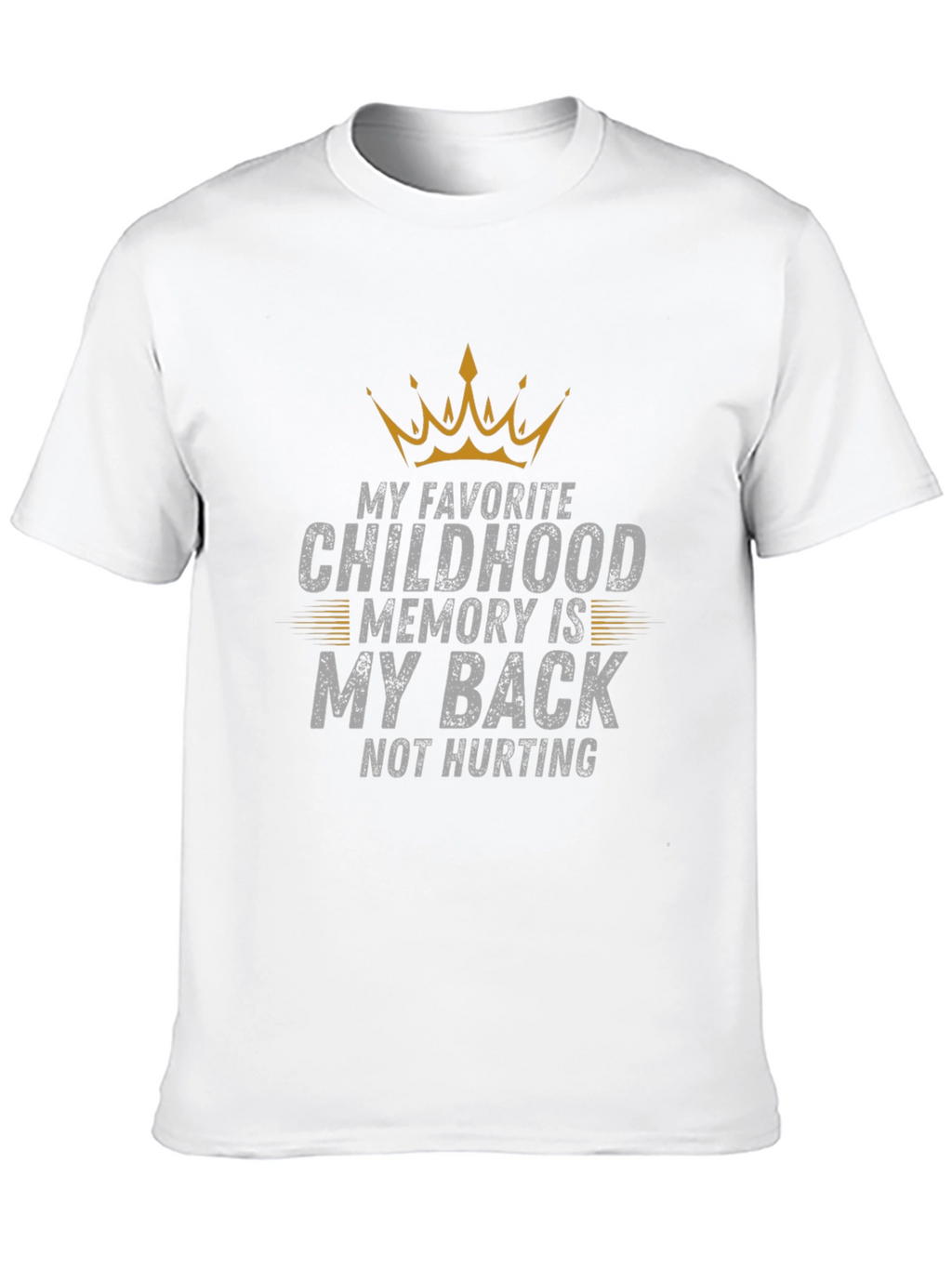Funny Back Pain T-Shirt - Childhood Memory