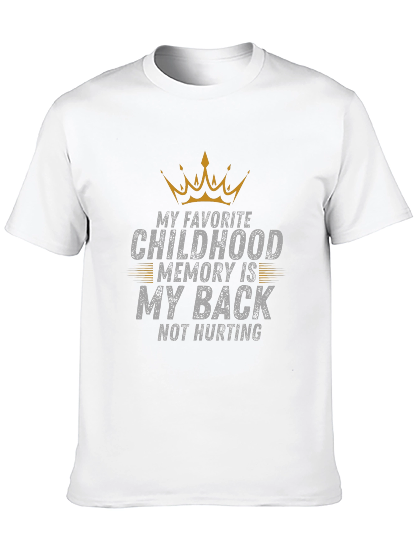 Funny Back Pain T-Shirt - Childhood Memory