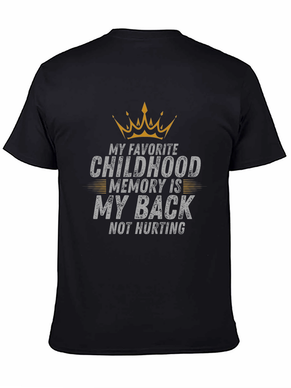 Funny Back Pain T-Shirt - Childhood Memory
