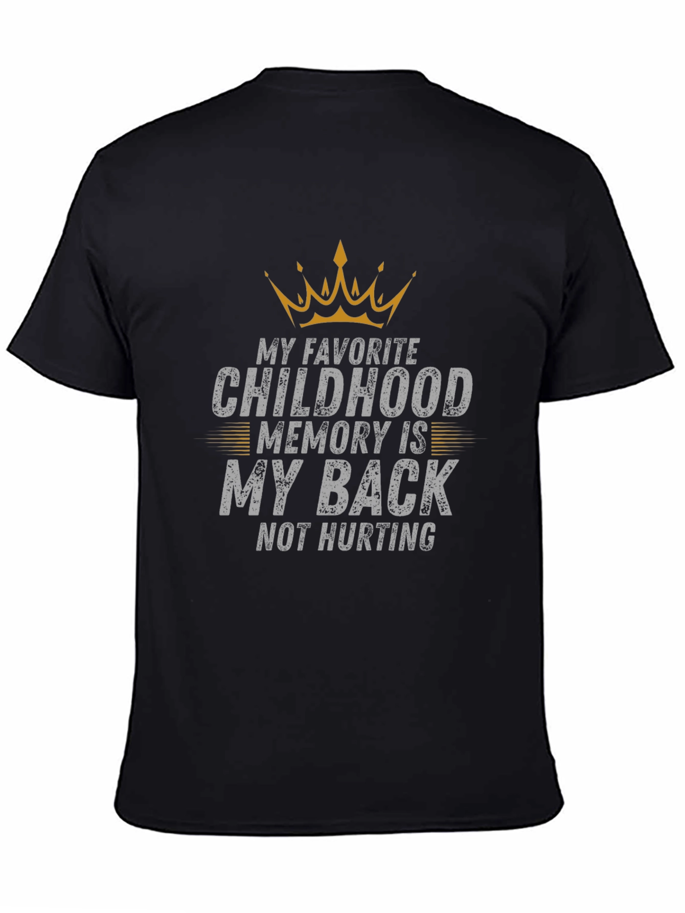 Funny Back Pain T-Shirt - Childhood Memory