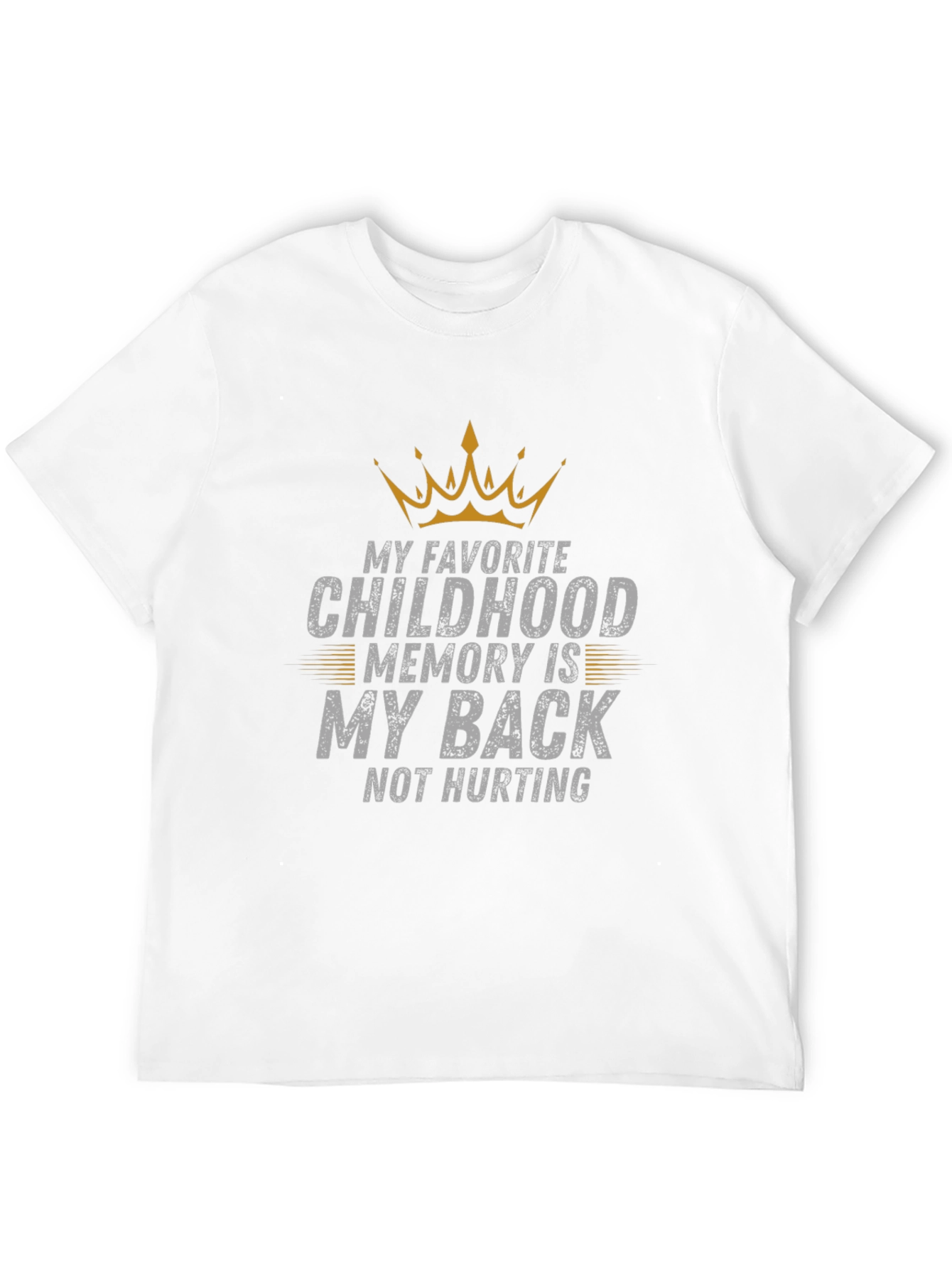 Funny Back Pain T-Shirt - Childhood Memory