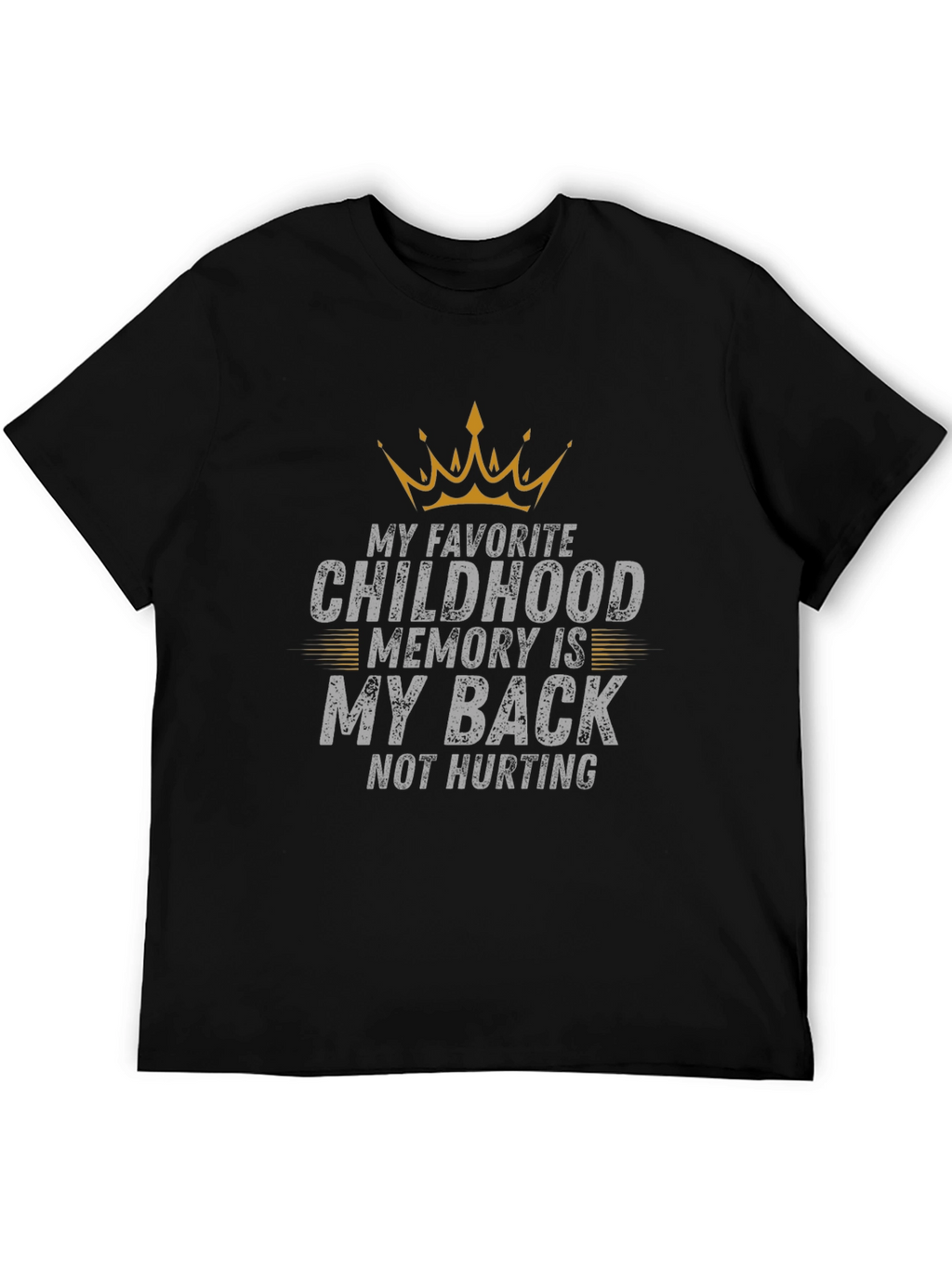 Funny Back Pain T-Shirt - Childhood Memory