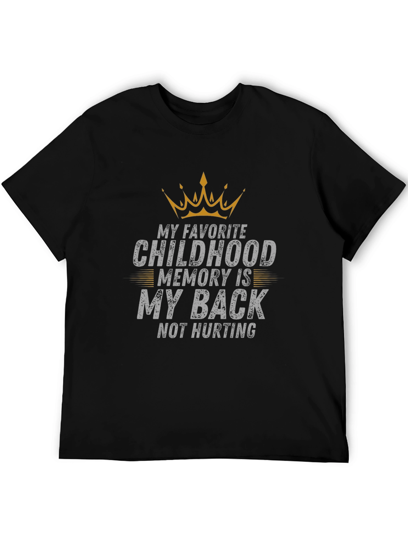 Funny Back Pain T-Shirt - Childhood Memory