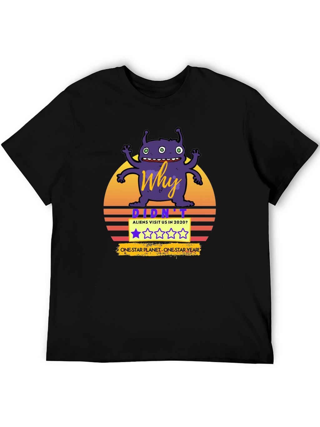Why Didnt Aliens Visit in 2020 T-Shirt