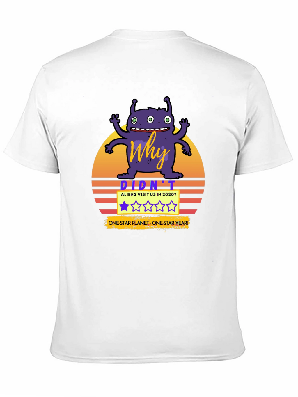 Why Didnt Aliens Visit in 2020 T-Shirt