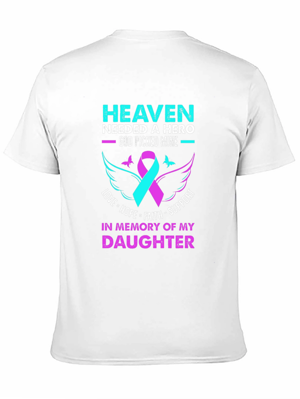 Heaven Needed A Hero Daughter Memorial T-Shirt