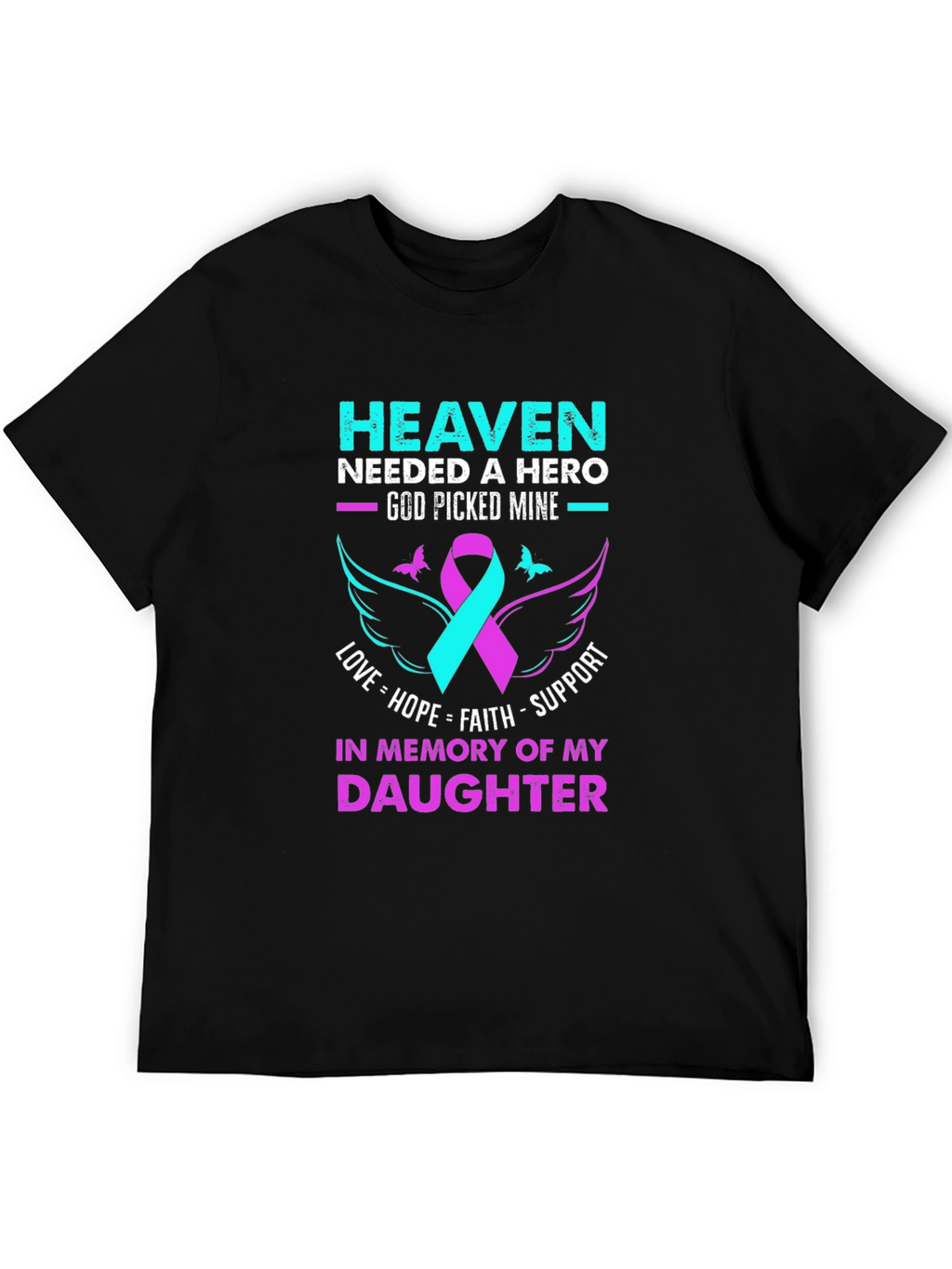 Heaven Needed A Hero Daughter Memorial T-Shirt