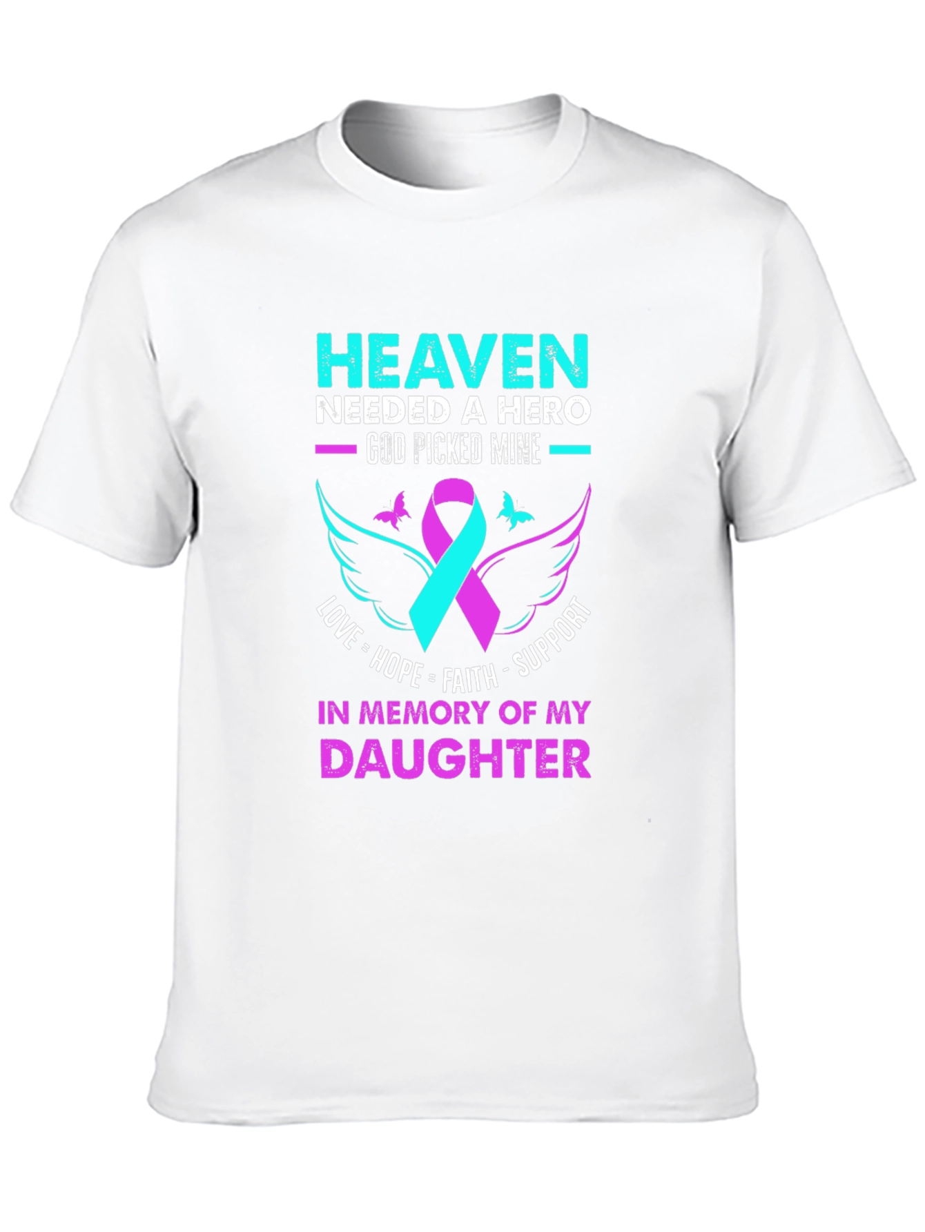 Heaven Needed A Hero Daughter Memorial T-Shirt