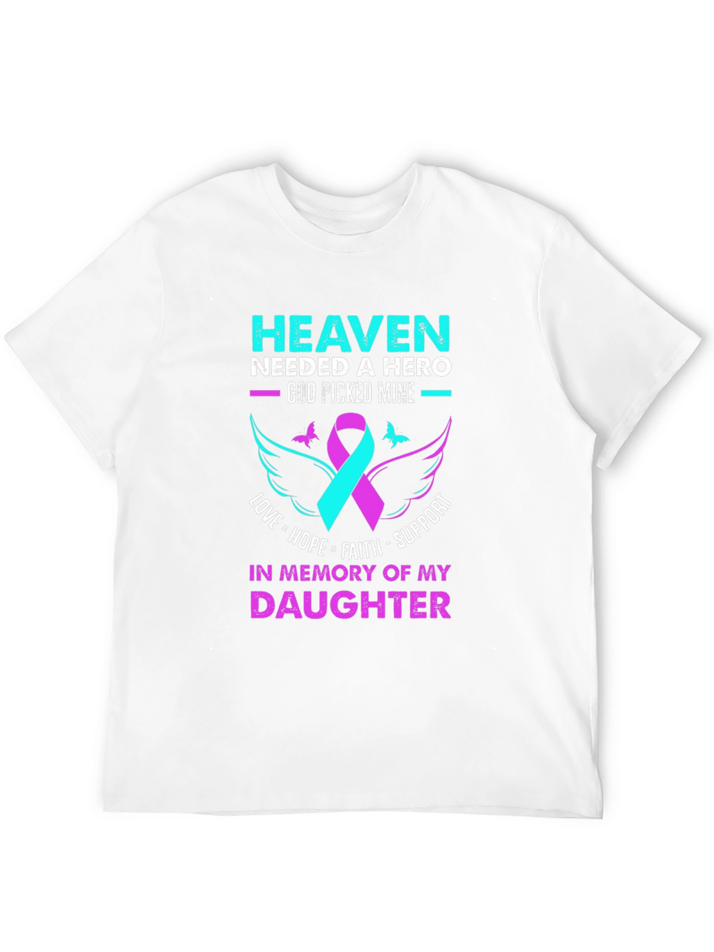 Heaven Needed A Hero Daughter Memorial T-Shirt