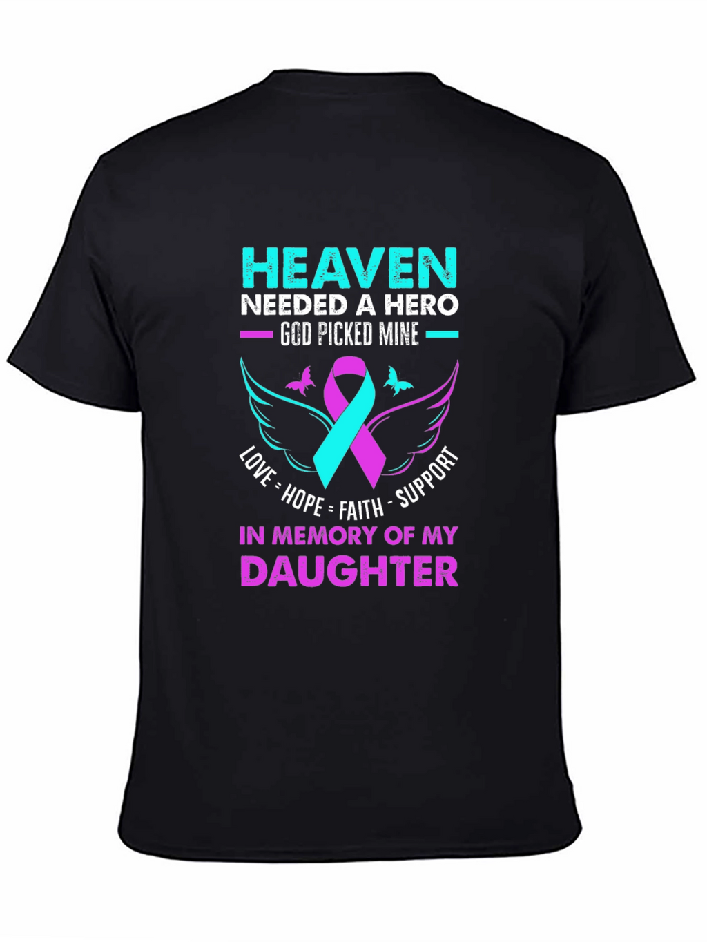 Heaven Needed A Hero Daughter Memorial T-Shirt