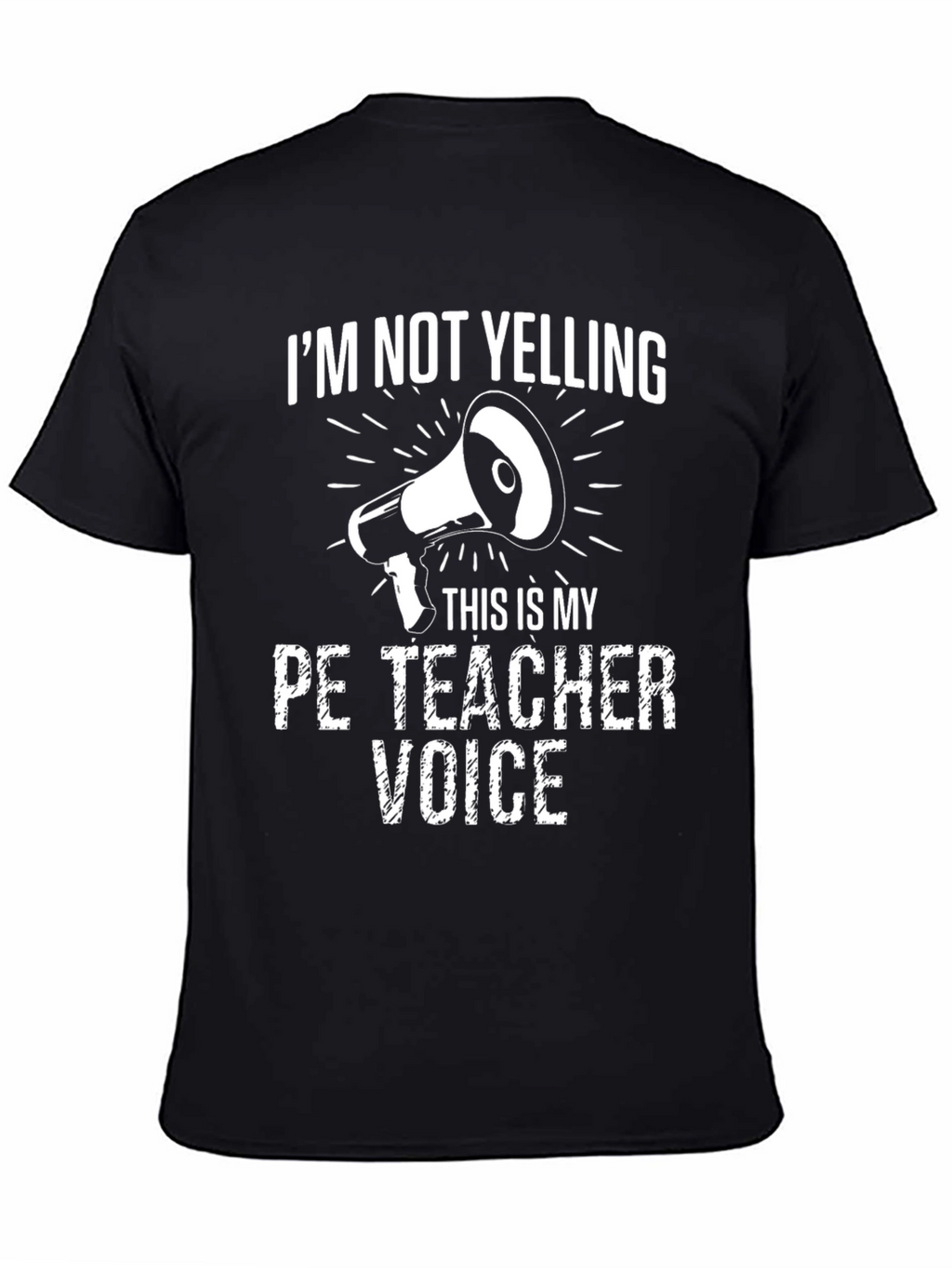 Funny PE Teacher T-Shirt - Im Not Yelling Voice
