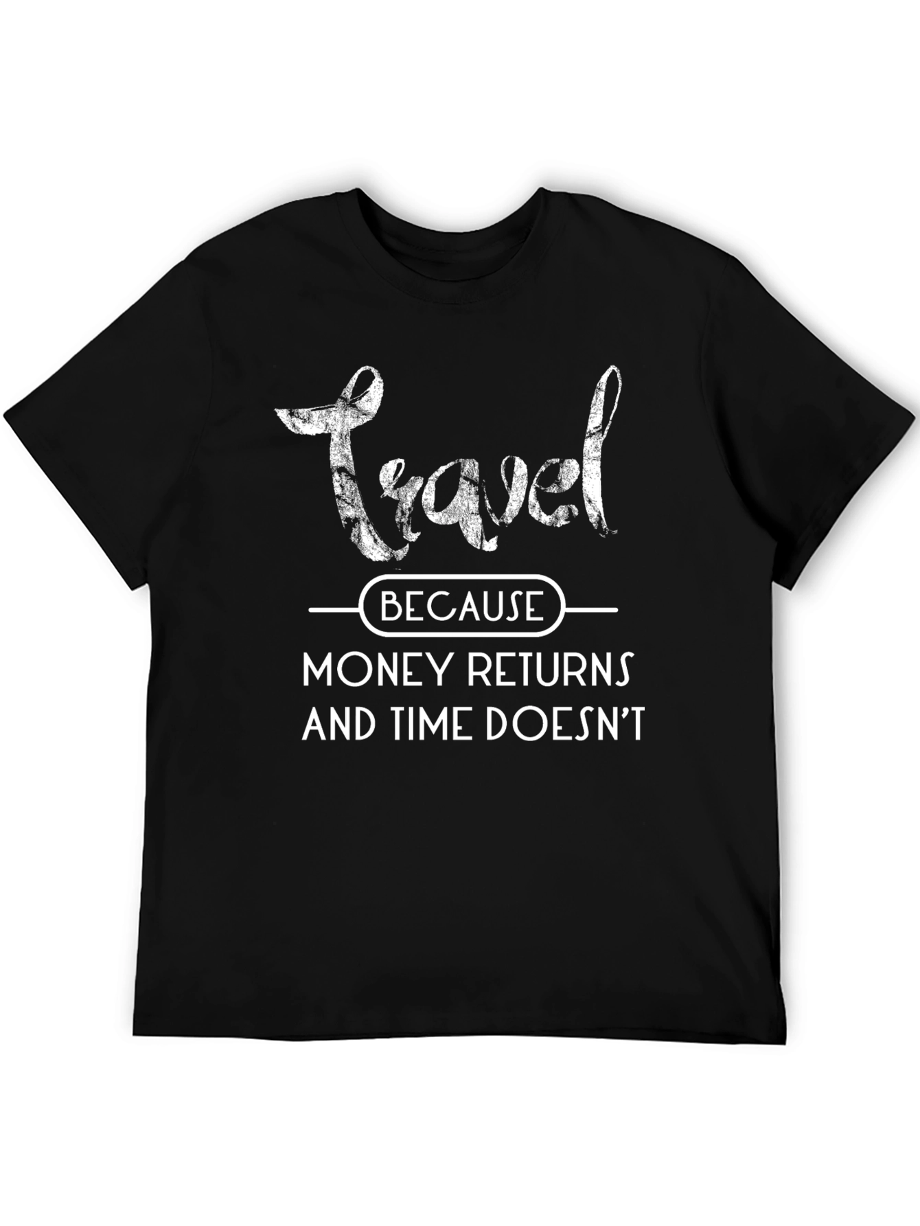 Travel Because Graphic Tee