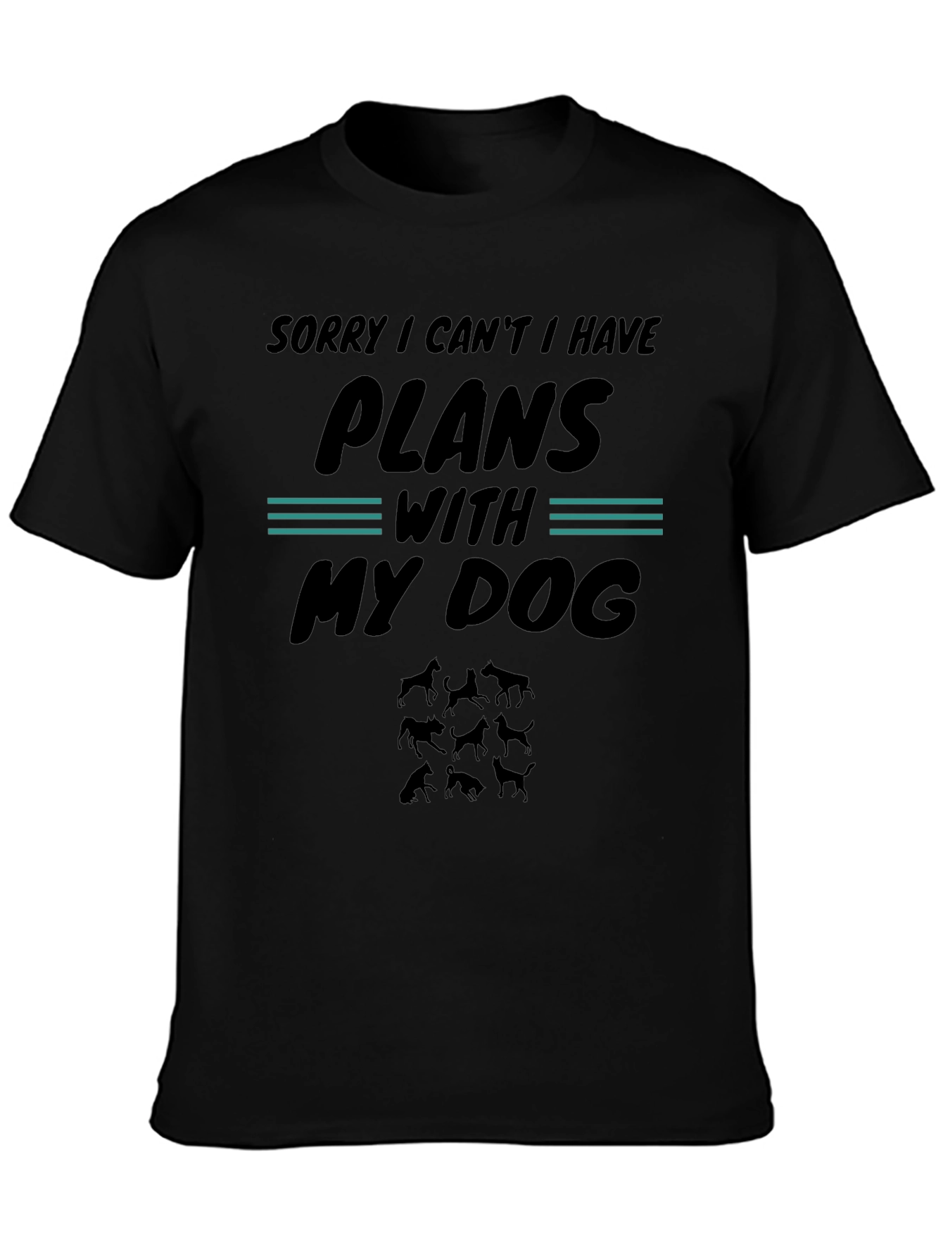 Dog Plans Graphic Tee - Sorry I Cant I Have Plans With My Dog