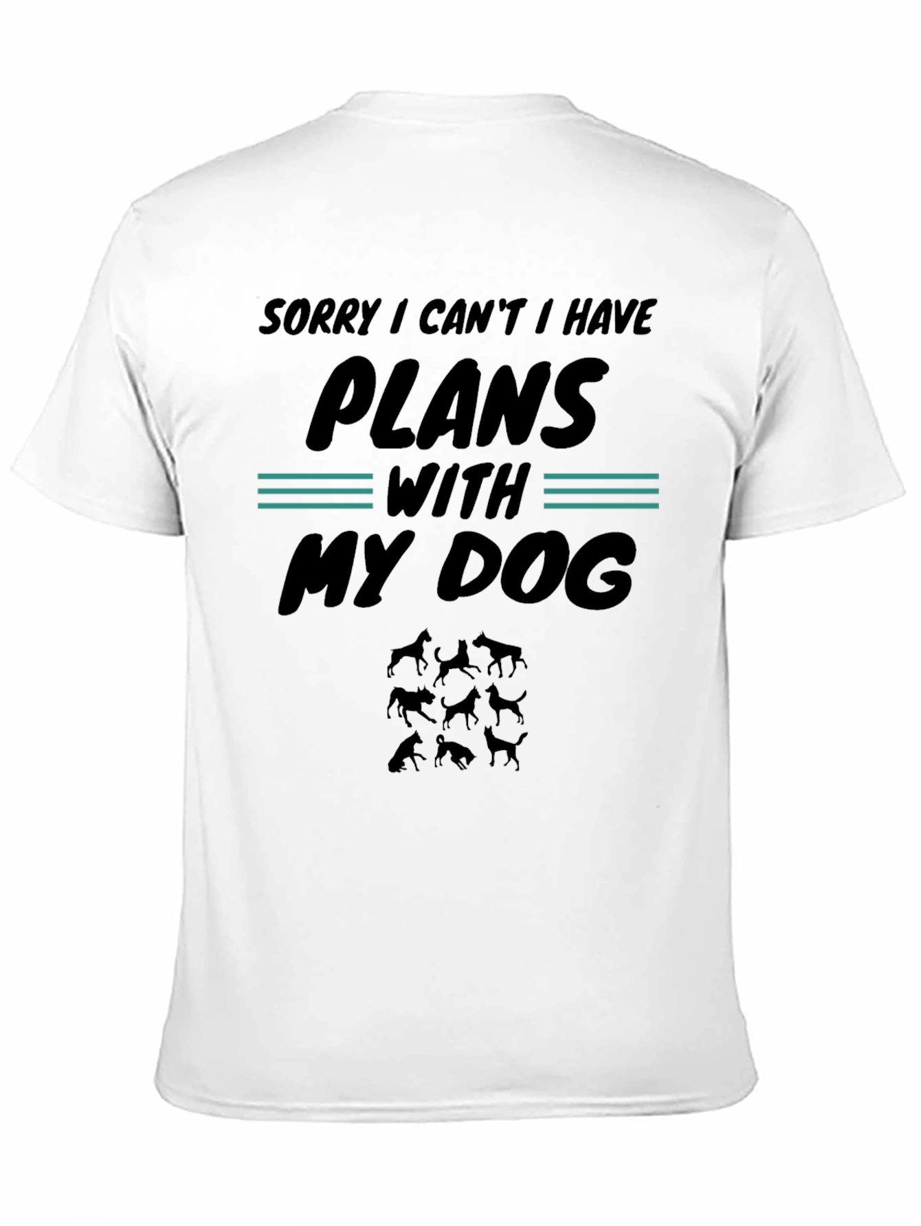 Dog Plans Graphic Tee - Sorry I Cant I Have Plans With My Dog