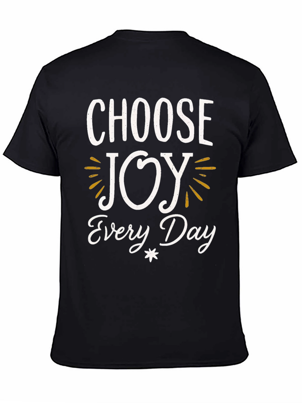 Choose Joy Every Day T-Shirt - Inspiring Graphic Tee