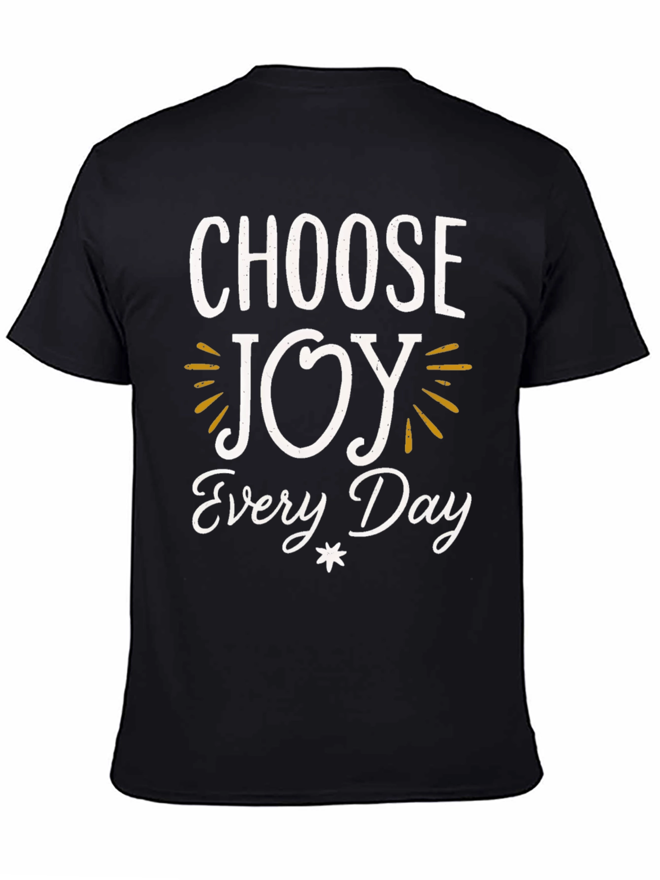 Choose Joy Every Day T-Shirt - Inspiring Graphic Tee