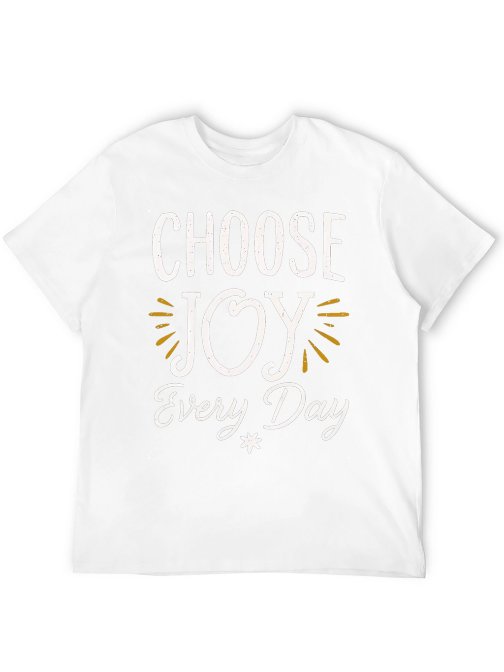 Choose Joy Every Day T-Shirt - Inspiring Graphic Tee