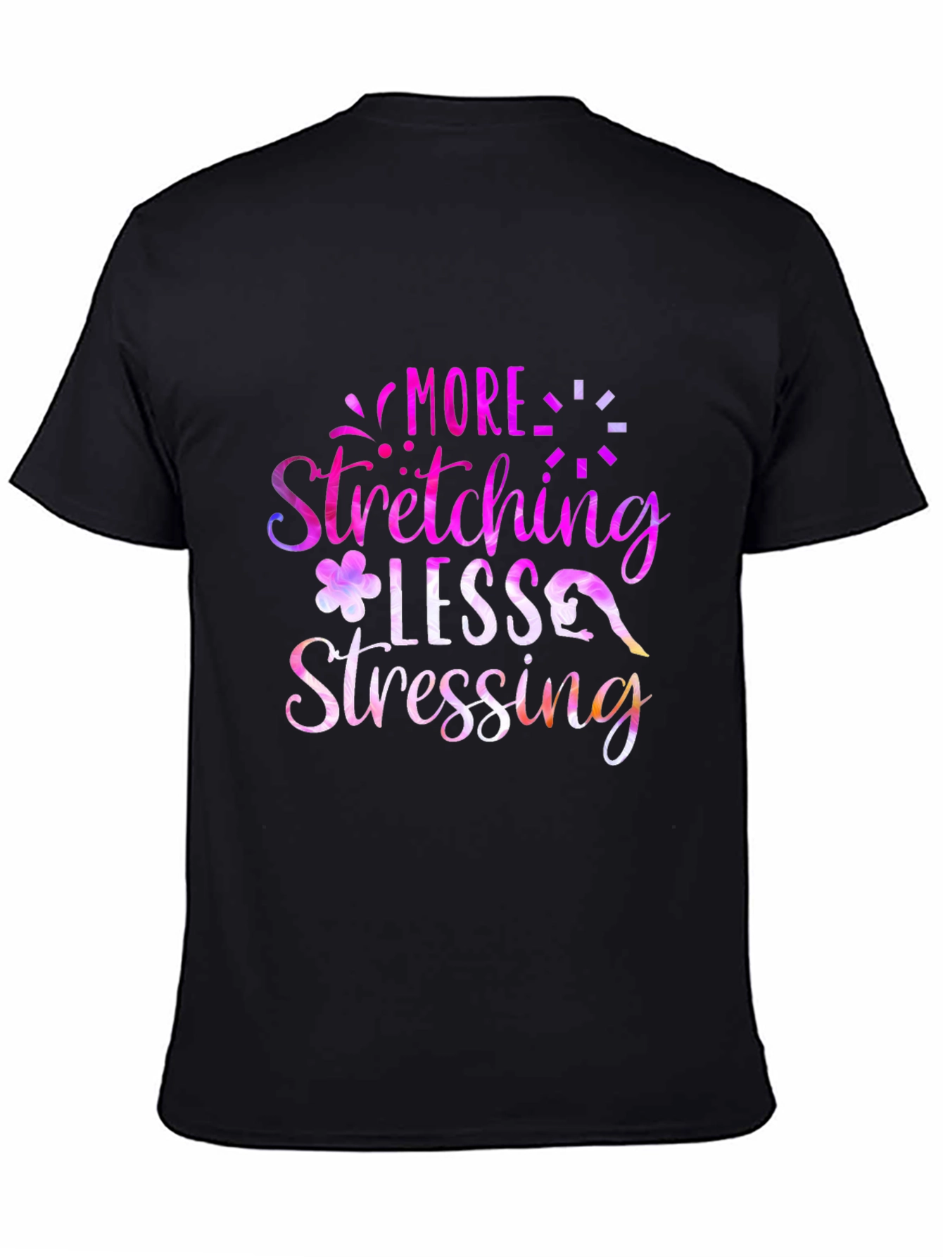 More Stretching Less Stressing Graphic Tee