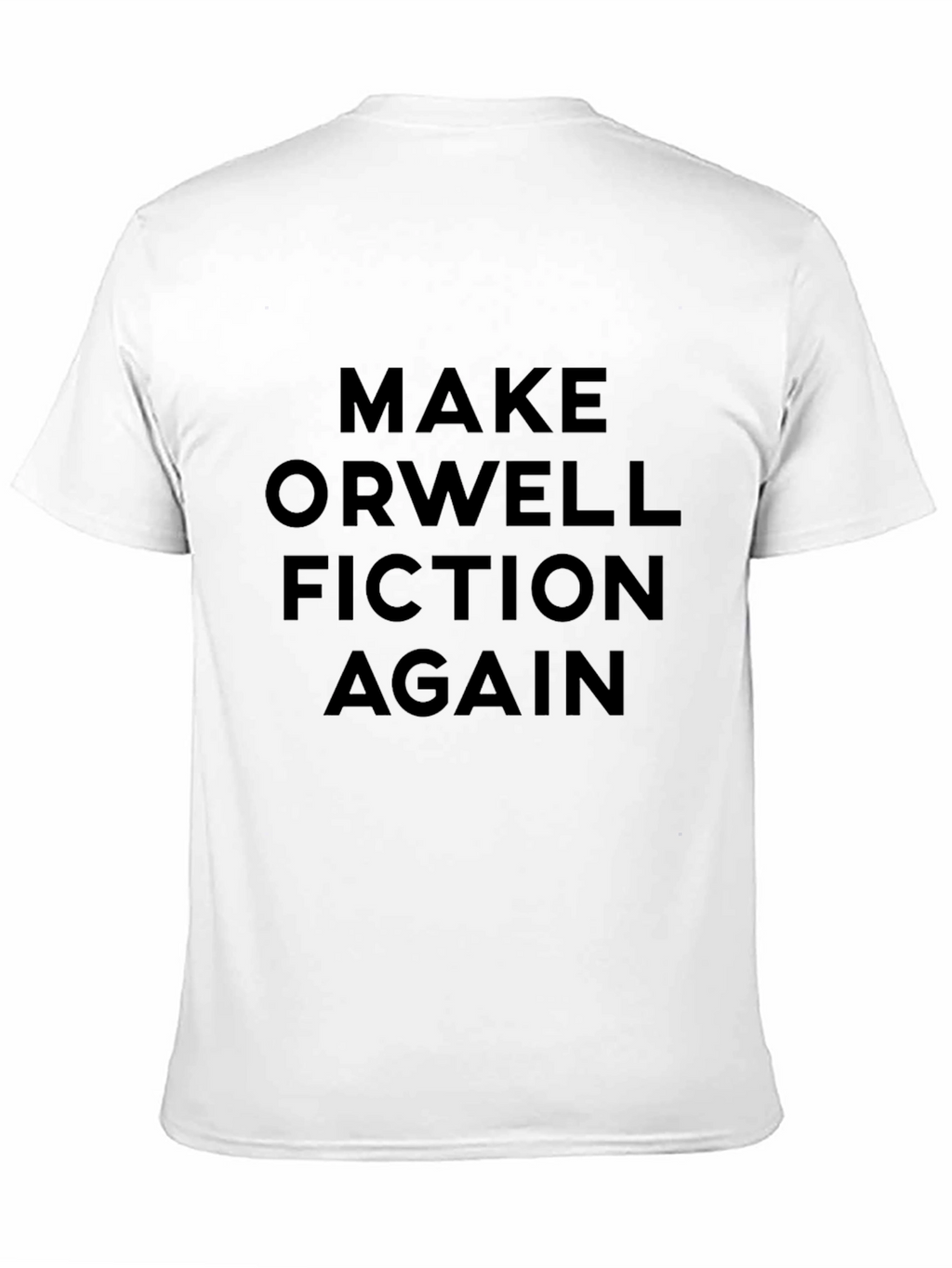 Make Orwell Fiction Again - Graphic T-Shirt