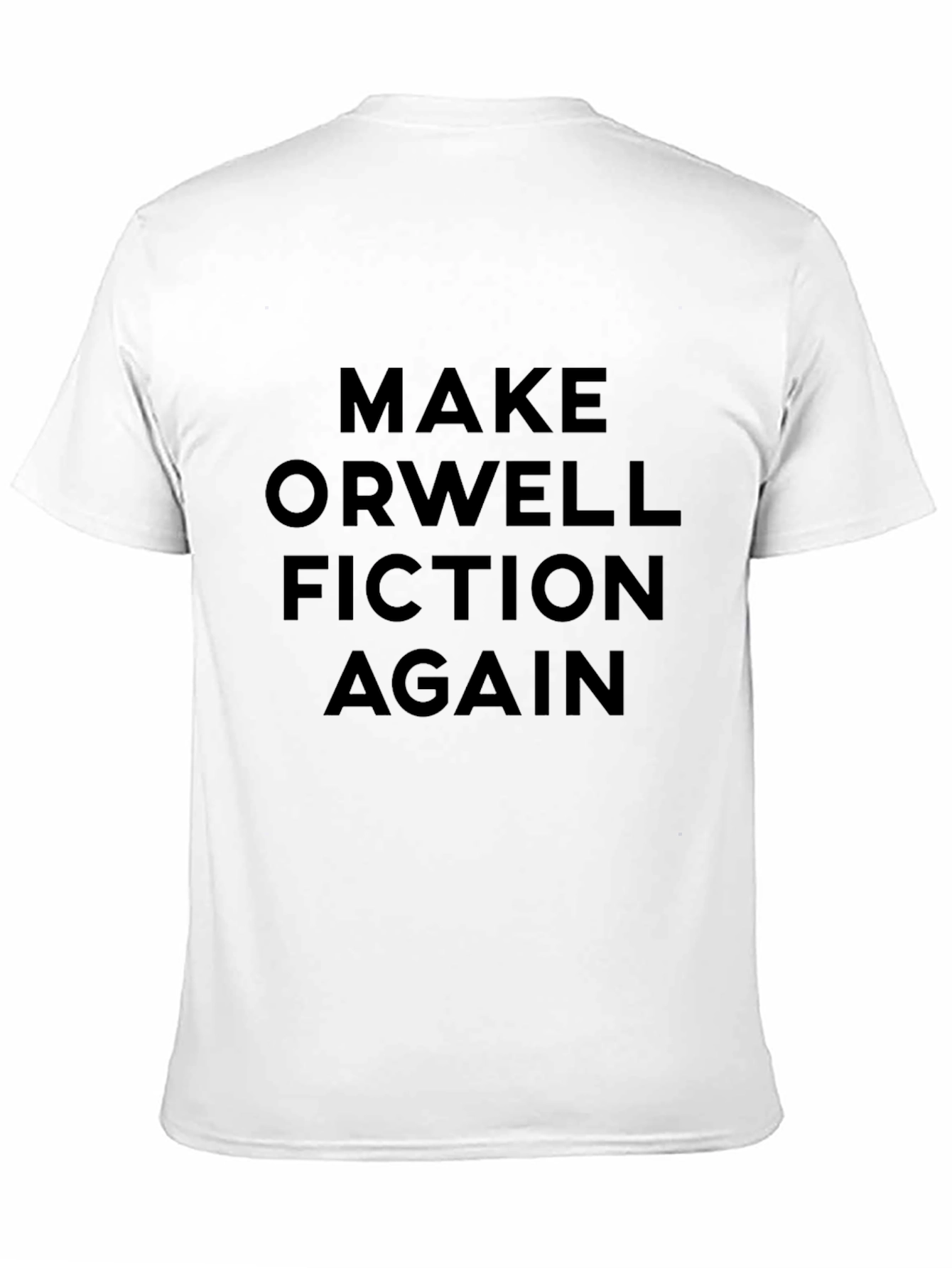 Make Orwell Fiction Again - Graphic T-Shirt