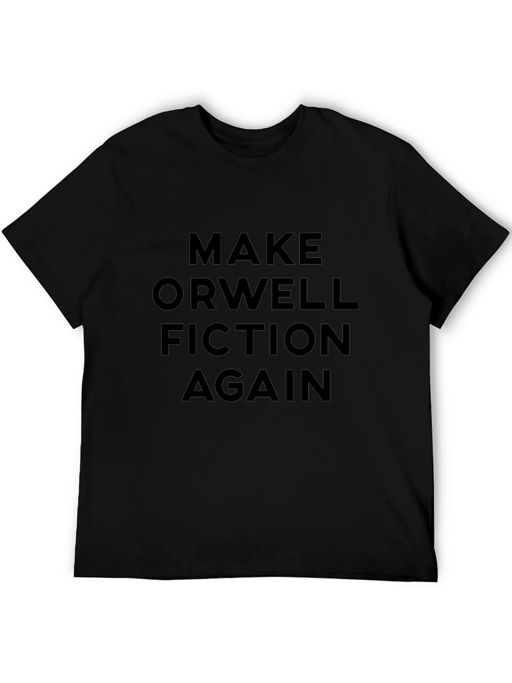 Make Orwell Fiction Again - Graphic T-Shirt