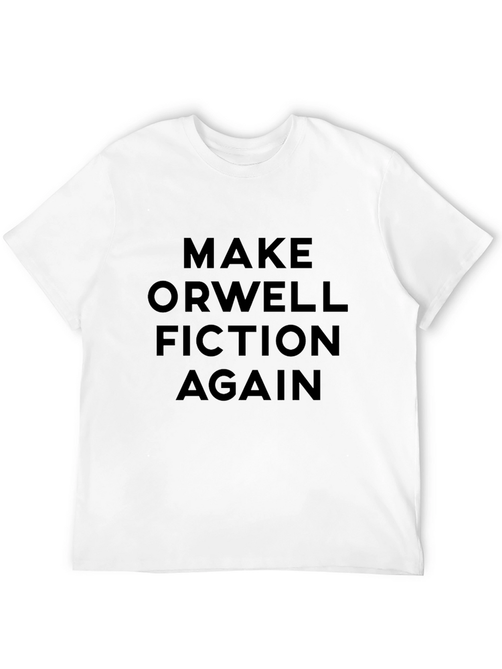 Make Orwell Fiction Again - Graphic T-Shirt