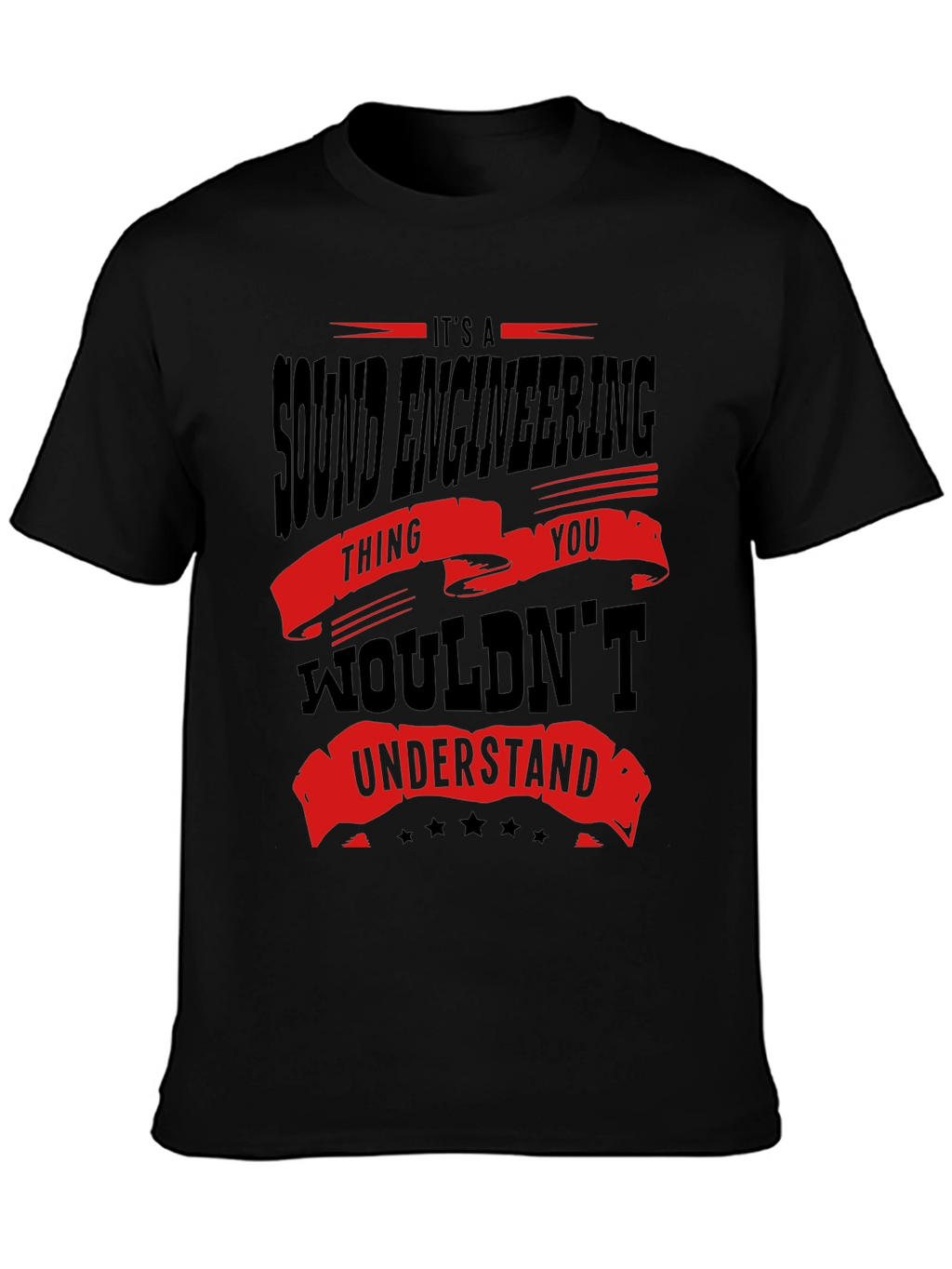 Sound Engineering T-Shirt - You Wouldnt Understand Funny Tee