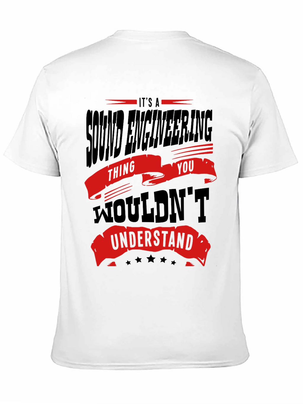 Sound Engineering T-Shirt - You Wouldnt Understand Funny Tee