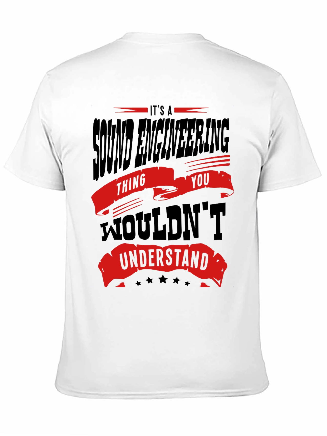 Sound Engineering T-Shirt - You Wouldnt Understand Funny Tee