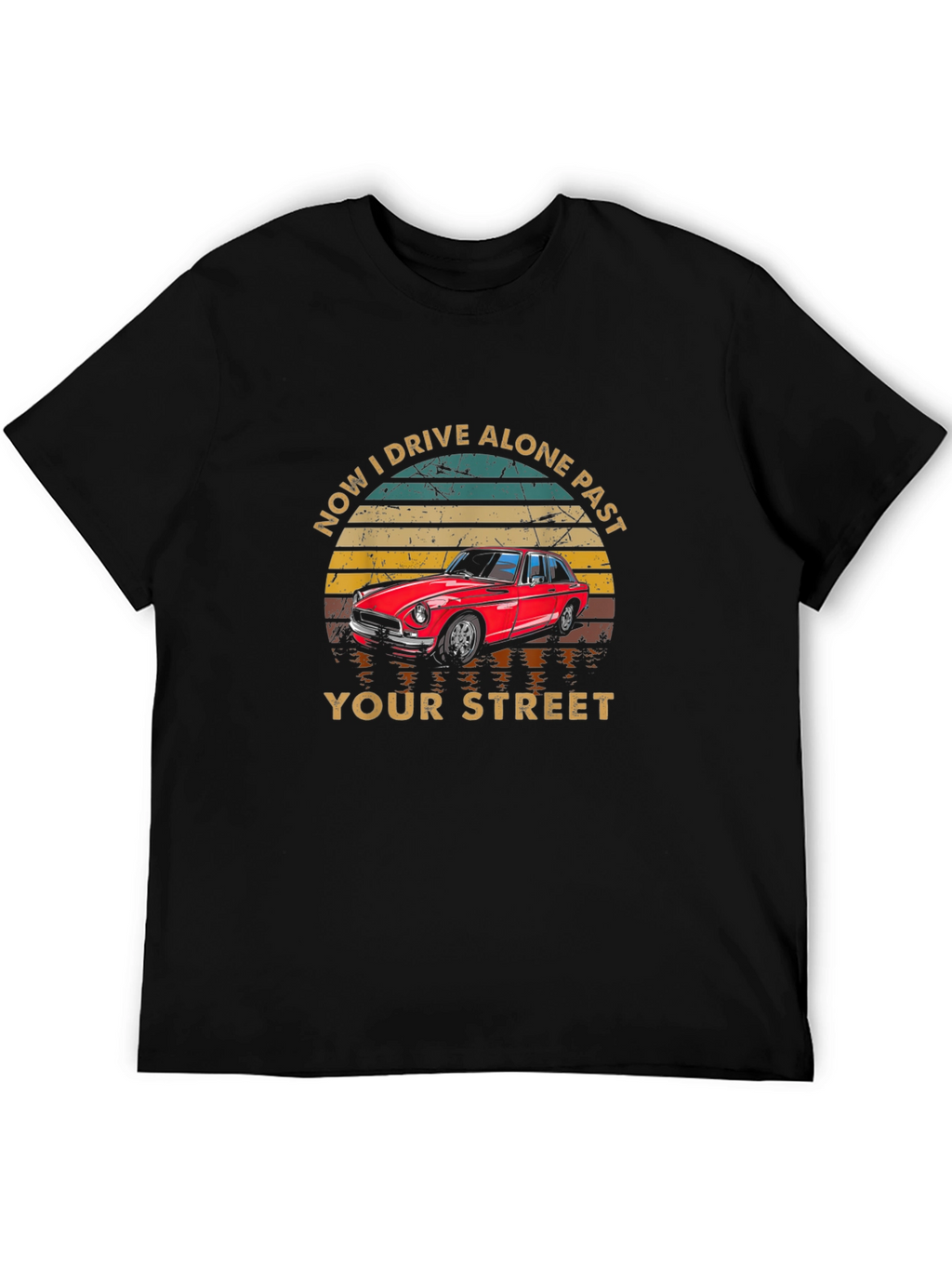 Drive Alone Past Your Street Graphic T-Shirt