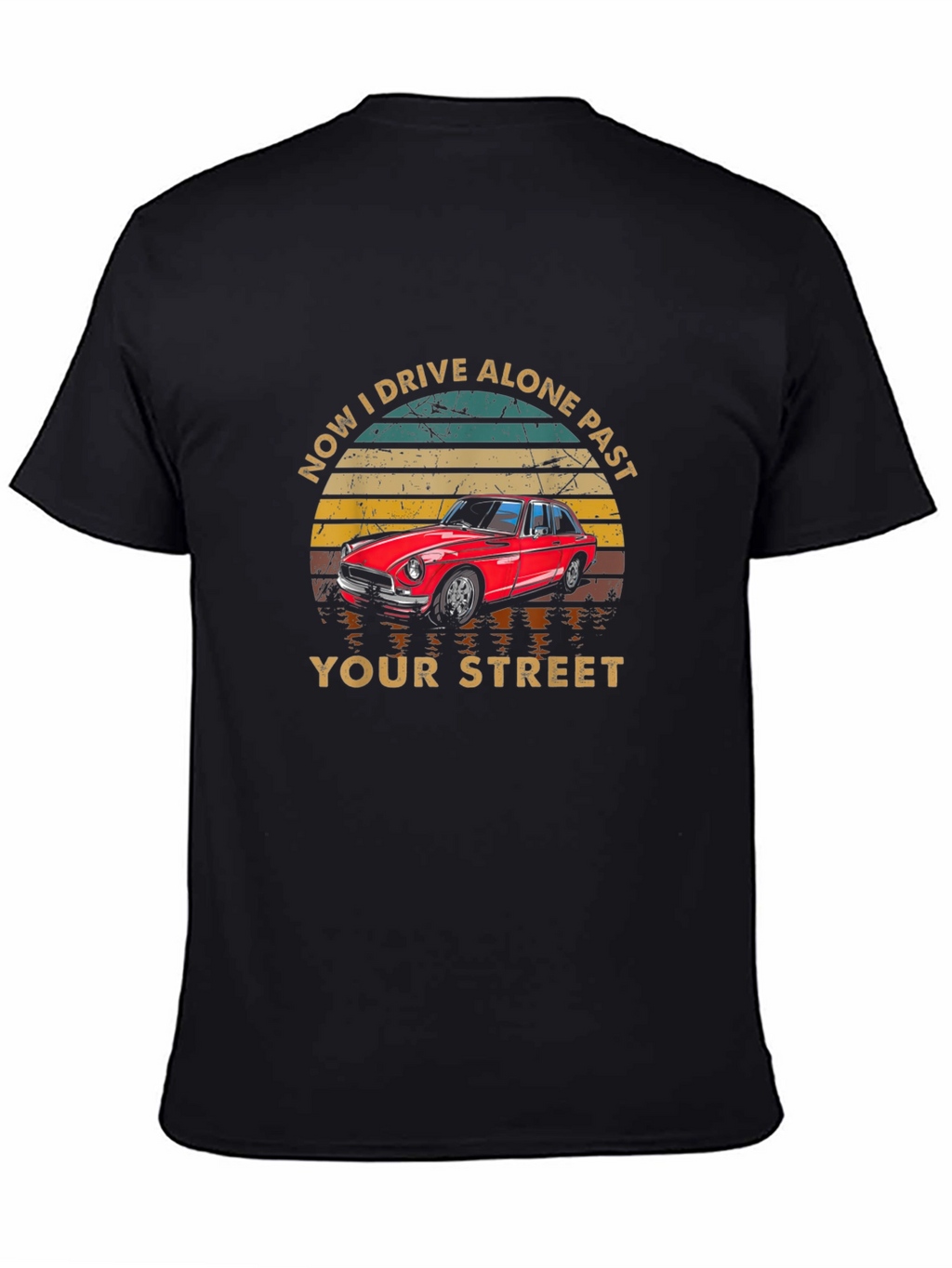 Drive Alone Past Your Street Graphic T-Shirt