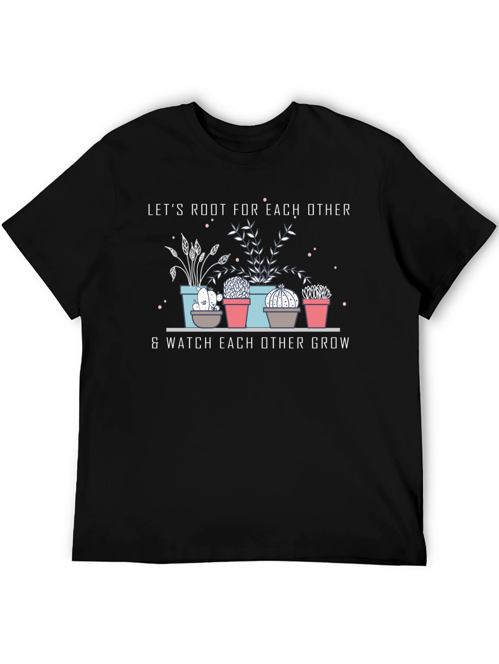 Lets Root For Each Other Black Graphic T-Shirt