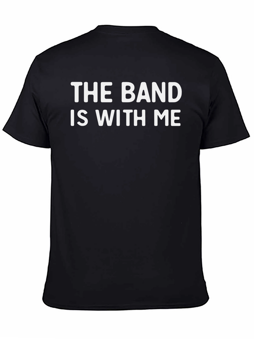 The Band Is With Me - Graphic Tee