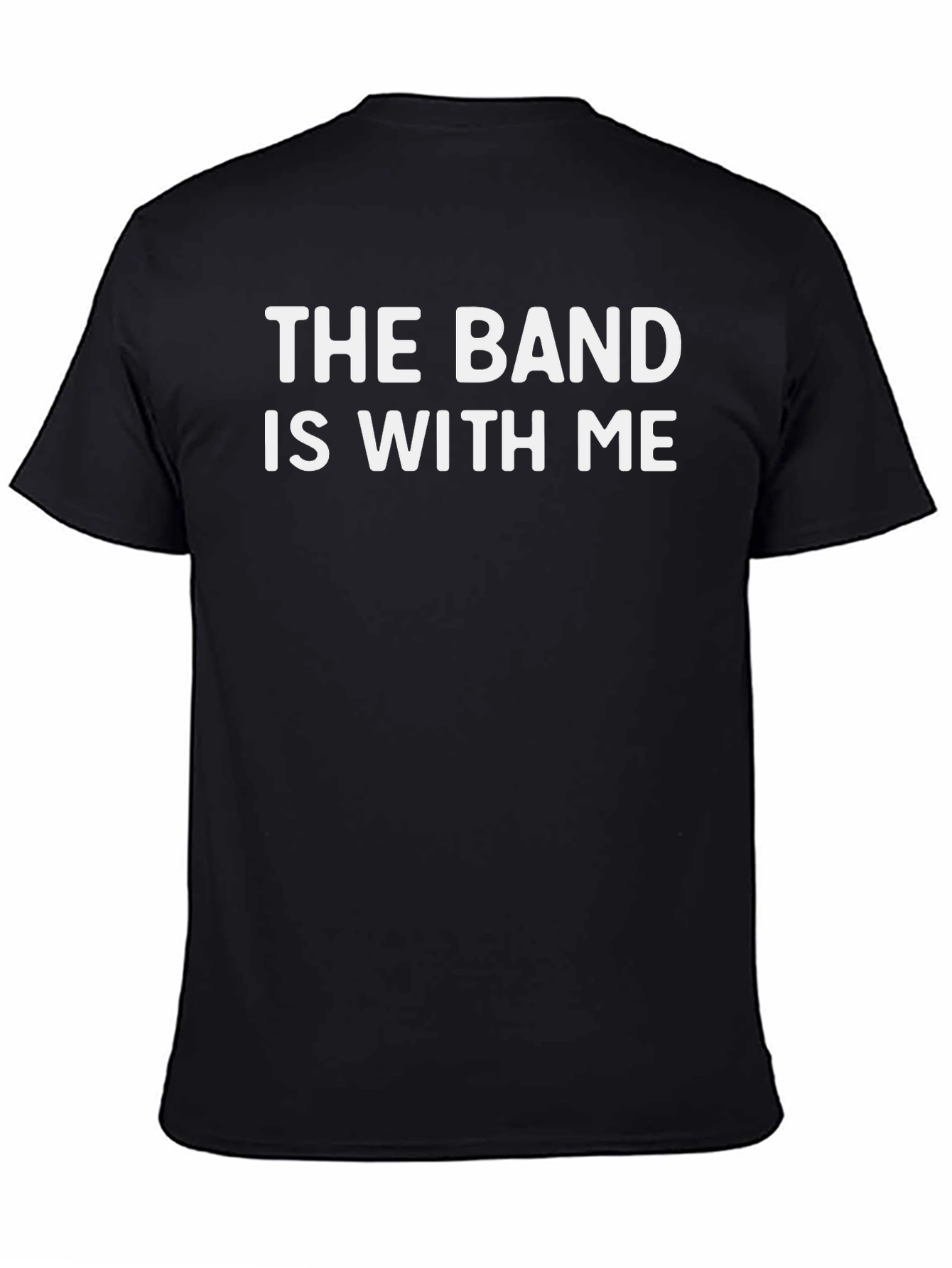 The Band Is With Me - Graphic Tee