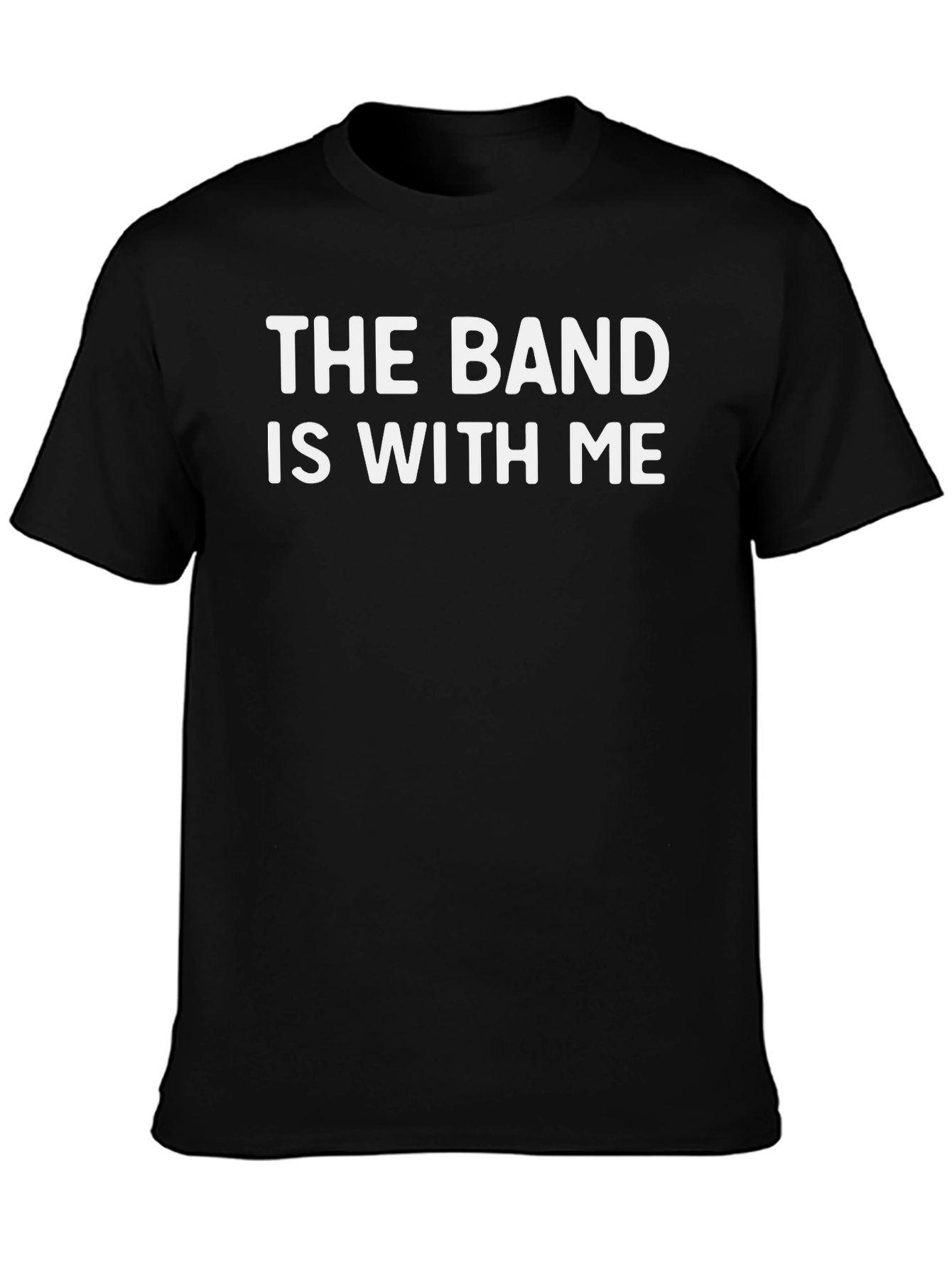 The Band Is With Me - Graphic Tee