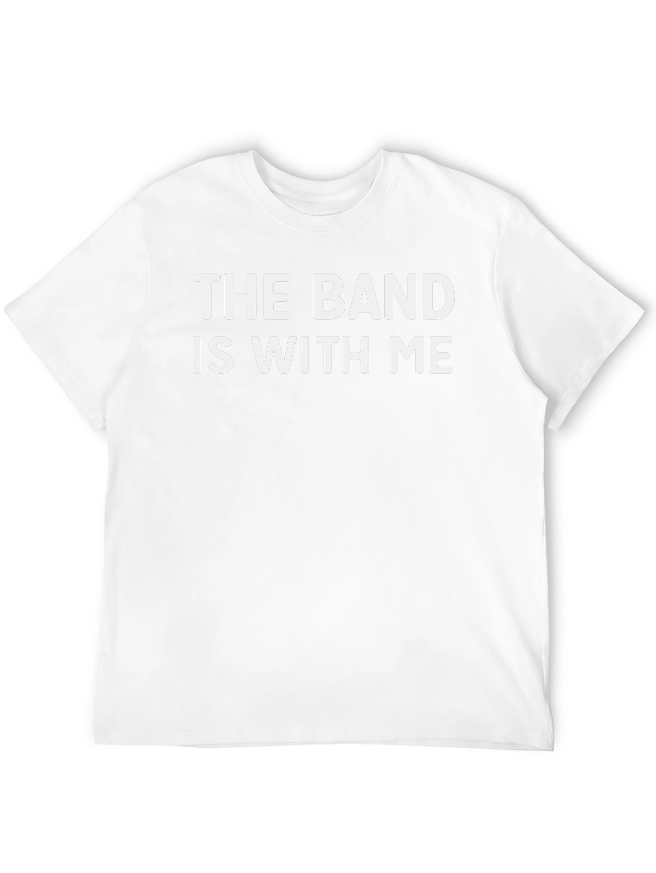 The Band Is With Me - Graphic Tee
