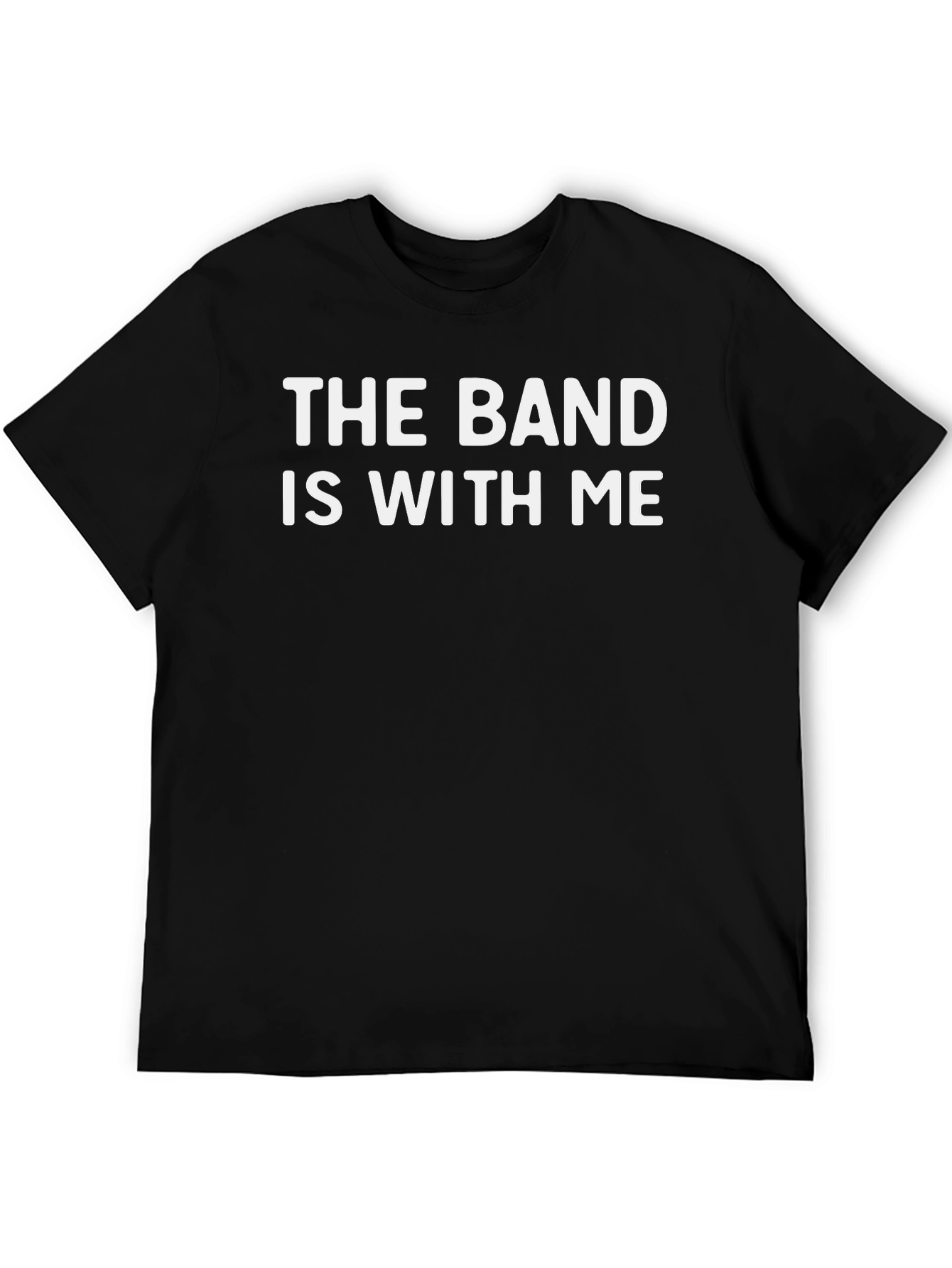 The Band Is With Me - Graphic Tee