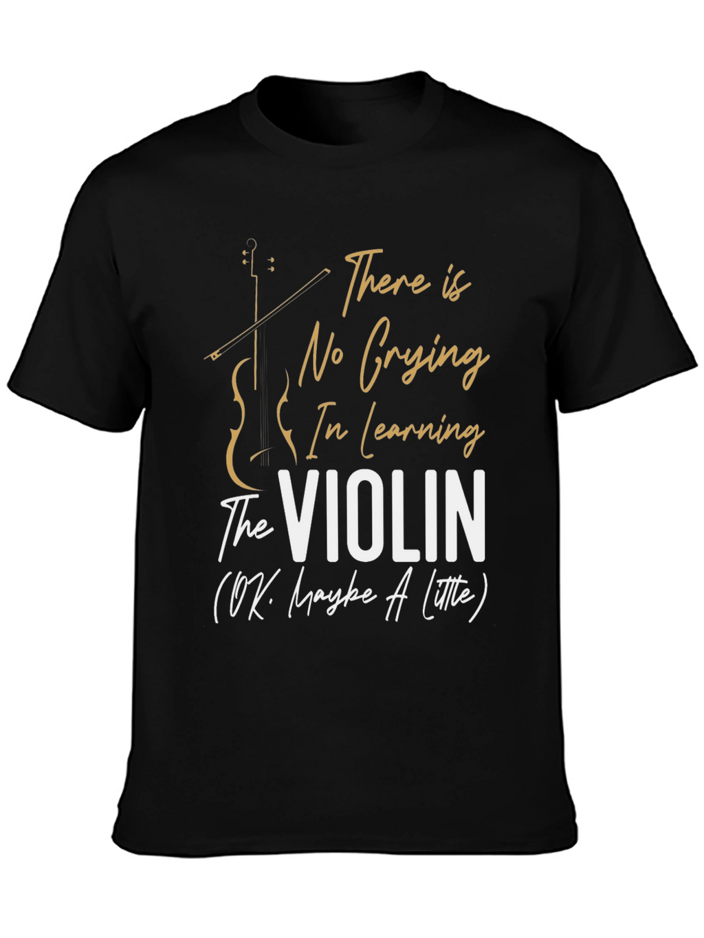 Funny Violinist T-Shirt - No Crying In Violin