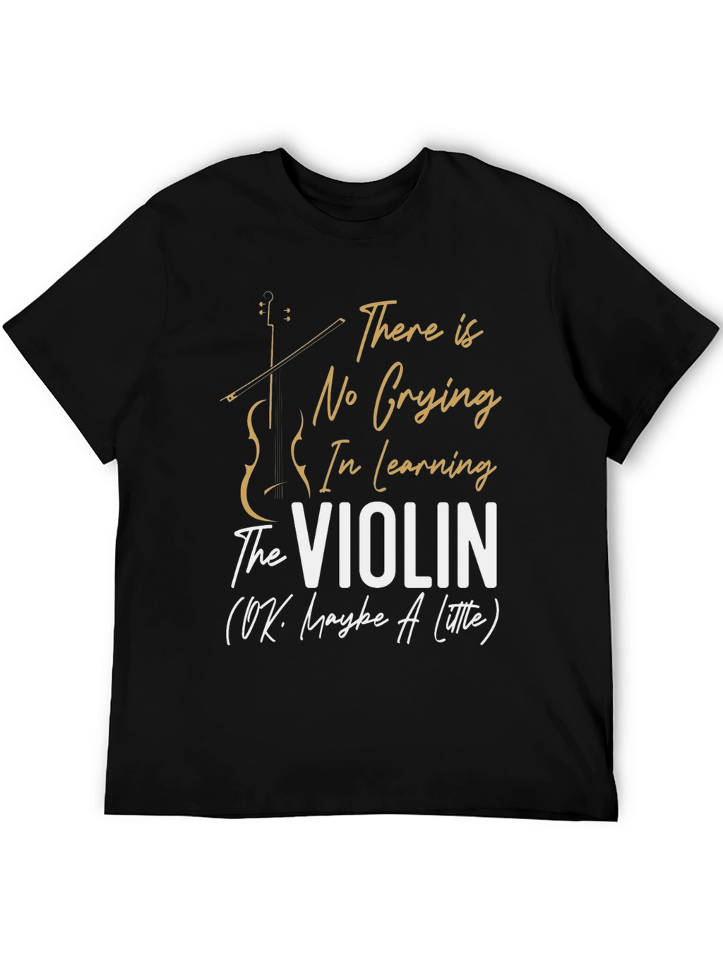 Funny Violinist T-Shirt - No Crying In Violin